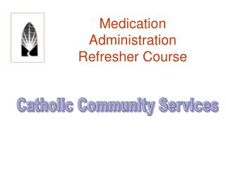 Medication Administration Refresher Course