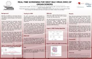 REAL-TIME SCREENING FOR WEST NILE VIRUS (WNV) OF ORGAN DONORS