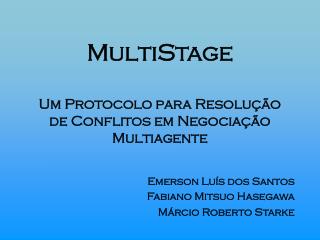 MultiStage Um Protocolo para Resolução de Conflitos em Negociação Multiagente