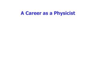 A Career as a Physicist