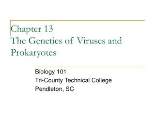 Chapter 13 The Genetics of Viruses and Prokaryotes