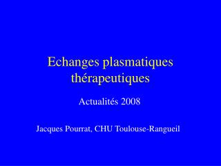 Echanges plasmatiques thérapeutiques