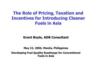 The Role of Pricing, Taxation and Incentives for Introducing Cleaner Fuels in Asia
