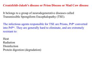 Creutzfeldt-Jakob’s disease or Prion Disease or Mad Cow disease