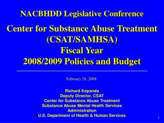 Richard Kopanda Deputy Director, CSAT Center for Substance Abuse Treatment