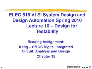ELEC 516 VLSI System Design and Design Automation Spring 2010	Lecture 10 – Design for Testability