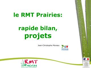 le RMT Prairies: rapide bilan, projets
