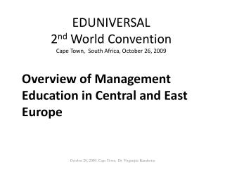 EDUNIVERSAL 2 nd World Con vention Cape Town, South Africa, October 26, 2009