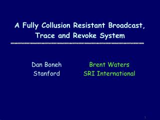A Fully Collusion Resistant Broadcast, Trace and Revoke System