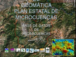 GRUPO DE TRABAJO DE GEOMÁTICA PLAN ESTATAL DE MICROCUENCAS