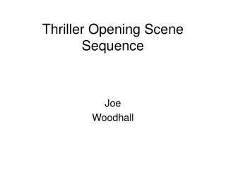 Thriller Opening Scene Sequence
