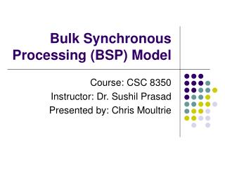 Bulk Synchronous Processing (BSP) Model