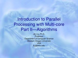 Introduction to Parallel Processing with Multi-core Part II—Algorithms