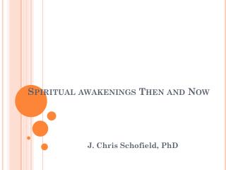 Spiritual awakenings Then and Now