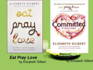 Eat Pray Love by Elizabeth Gilbert