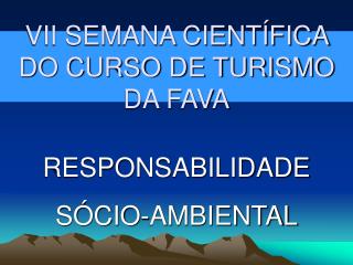 VII SEMANA CIENTÍFICA DO CURSO DE TURISMO DA FAVA