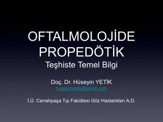 OFTALMOLOJİDE PROPEDÖTİK Teşhiste Temel Bilgi