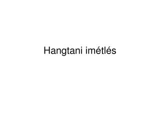 Hangtani imétlés