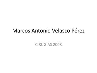 Marcos Antonio Velasco Pérez