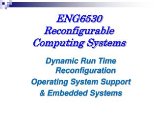 ENG6530 Reconfigurable Computing Systems