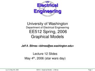 Lecture 12 Slides May 4 th , 2006 (star wars day)