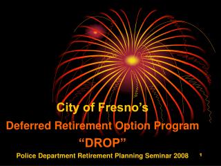 City of Fresno’s Deferred Retirement Option Program “DROP”