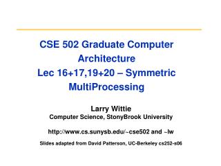 CSE 502 Graduate Computer Architecture Lec 16+17,19+20 – Symmetric MultiProcessing