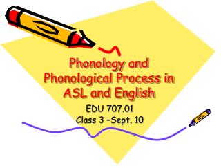 Phonology and Phonological Process in ASL and English