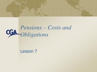 Pensions – Costs and Obligations