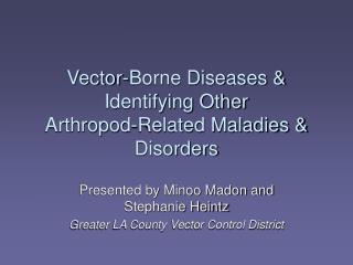 Vector-Borne Diseases &amp; Identifying Other Arthropod-Related Maladies &amp; Disorders
