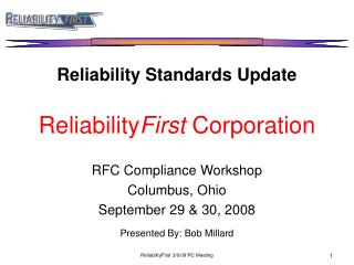 Reliability Standards Update Reliability First Corporation RFC Compliance Workshop Columbus, Ohio