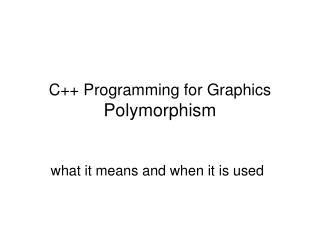 C++ Programming for Graphics Polymorphism