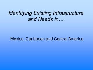 Identifying Existing Infrastructure and Needs in…