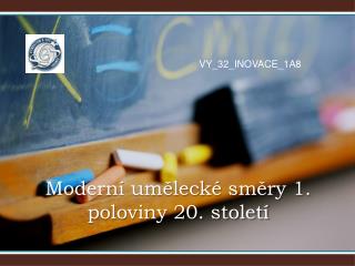 Moderní umělecké směry 1. poloviny 20. století