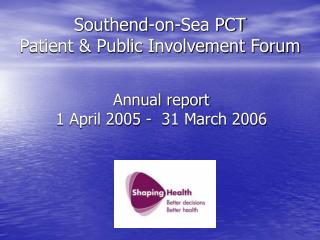 Southend-on-Sea PCT Patient & Public Involvement Forum