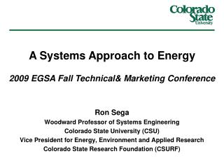 Ron Sega Woodward Professor of Systems Engineering Colorado State University (CSU)