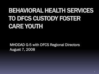 Behavioral Health Services to DFCS CUSTODY FOSTER CARE Youth