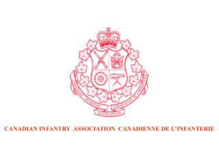 CANADIAN INFANTRY ASSOCIATION CANADIENNE DE L’INFANTERIE