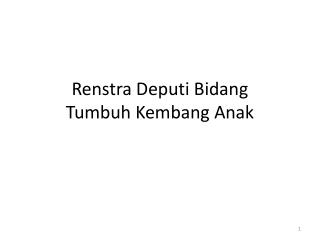 Renstra Deputi Bidang Tumbuh Kembang Anak