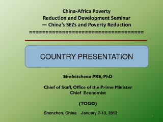 Simfeitcheou PRE, PhD Chief of Staff, Office of the Prime Minister Chief Economist (TOGO)
