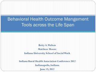 Behavioral Health Outcome Mangement Tools across the Life Span