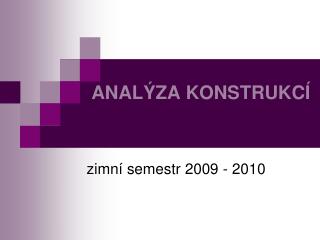 ANALÝZA KONSTRUKCÍ