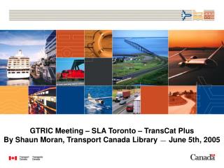 GTRIC Meeting – SLA Toronto – TransCat Plus