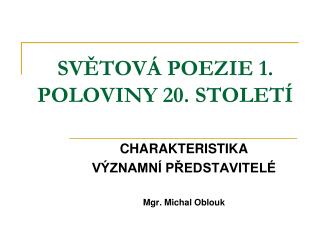 SVĚTOVÁ POEZIE 1. POLOVINY 20. STOLETÍ