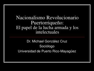 Nacionalismo Revolucionario Puertorriqueño: El papel de la lucha armada y los intelectuales