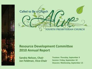 Resource Development Committee 2010 Annual Report Sandra Nelson, Chair Jan Feldman, Vice-Chair