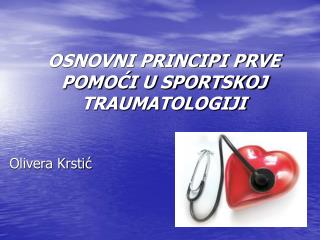 OSNOVNI PRINCIPI PRVE POMOĆI U SPORTSKOJ TRAUMATOLOGIJI