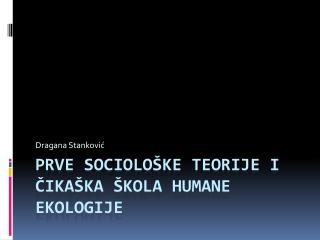 Prve sociolo ške teorije i čikaška škola humane ekologije