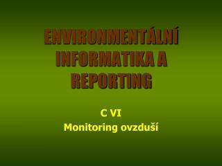 ENVIRONMENTÁLNÍ INFORMATIKA A REPORTING