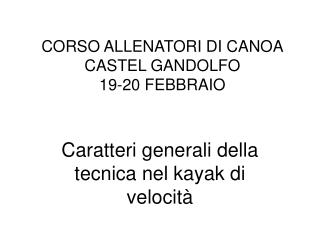 CORSO ALLENATORI DI CANOA CASTEL GANDOLFO 19-20 FEBBRAIO